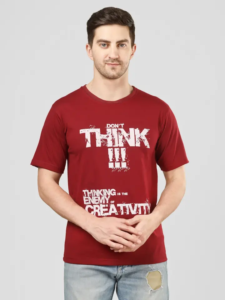 Don't Think Quote Printed T-Shirt in Maroon, shown on model
